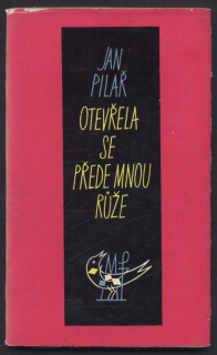 Pilař, Jan - Otevřela se přede mnou růže