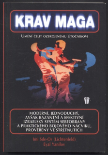 Sde Or, Imi (Lichtenfeld); Yanilov, Eyal - Krav Maga : Umění čelit ozbrojenému útočníkovi