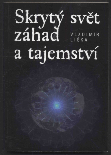 Liška, Vladimír - Skrytý svět záhad a tajemství