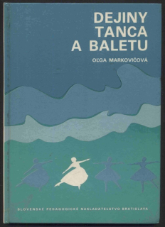 Markovičová, Oľga - Dejiny tanca a baletu (ve slovenštině)