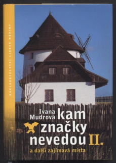 Mudrová, Ivana - Kam značky nevedou II. a další zajímavá místa