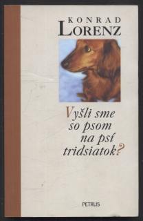 Lorenz, Konrad - Vyšli sme so psom na psí tridsiatok? (slovensky)