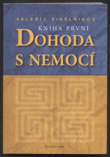 Sinelnikov, Valerij - Dohoda s nemocí - kniha první