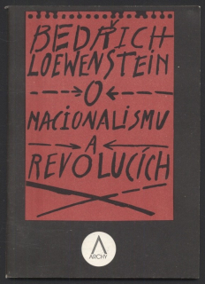 Loewenstein, Bedřich W. - O nacionalismu a revolucích