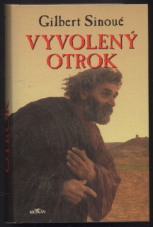 Sinoué, Gilbert - Vyvolený otrok