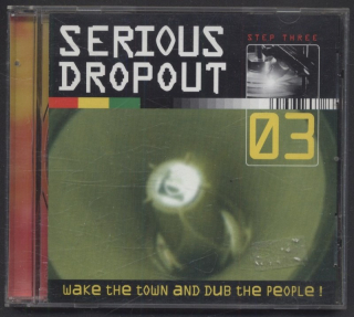 Various - Serious Dropout - Step Three - Wake The Town And Dub The People! (CD)
