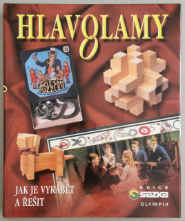 Botermans, Jack; Slocum, Jerry; Splunteren, Carla von; Burrett, Tony; Vejmola, Stanislav - Hlavolamy. Jak je vyrábět a řešit.