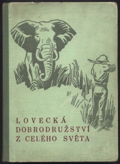 Charous, Čeněk - Lovecká dobrodružství z celého světa