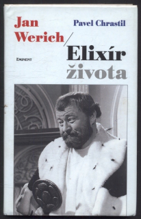 Chrastil, Pavel - Jan Werich : Elixír života