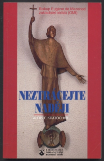 Kratochvíl, Alois F. - Neztrácejte naději