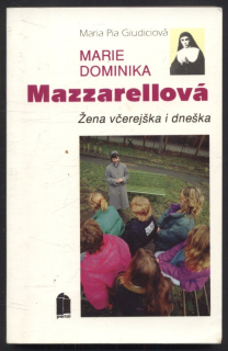 Giudiciová, Maria Pia - Marie Dominika Mazzarellová : Žena včerejška i dneška