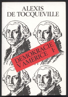 de Tocqueville, Alexis - Demokracie v Americe I. a II. (dva svazky)