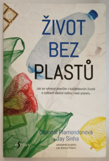 Plamondonová, Chantal; Sinha, Jay - Život bez plastů