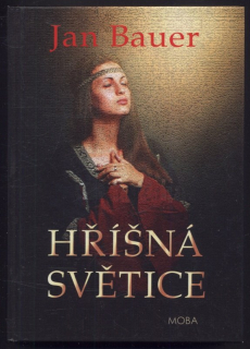 Bauer, Jan - Hříšná světice
