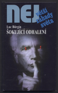 Bürgin, Luc - Největší záhady světa : Šokující odhalení