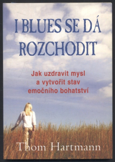 Hartmann, Thom - I blues se dá rozchodit