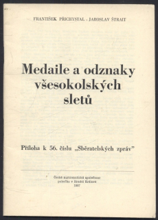 Přichystal, František - Medaile a odznaky všesokolských sletů - Příloha k 56. a 73. číslu "Sběratelských zpráv" (2 svazky)
