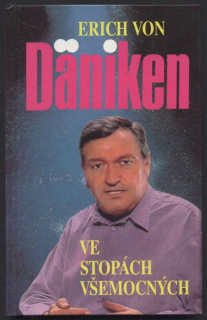 Däniken, Erich von - Ve stopách všemocných