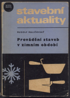 Maličovský, Rudolf - Stavební aktuality - Provádění staveb v zimním období