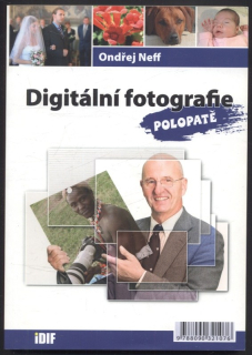 Neff, Ondřej - Digitální fotografie polopatě