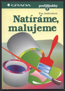 Ambrožová, Eva - Natíráme, malujeme
