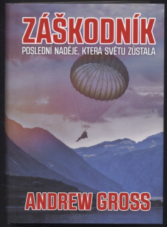 Gross, Andrew - Záškodník : Poslední naděje, která světu zůstala