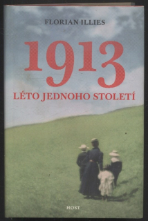Illies, Florian - 1913 : Léto jednoho století