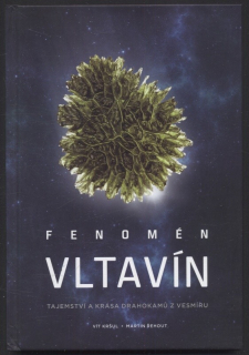 Kršul, Vít; Řehout, Martin - Fenomén Vltavín. Tajemství a krása drahokamů z vesmíru.