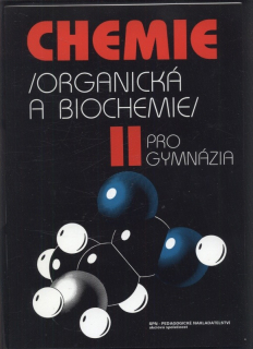 kolektiv autorů - Chemie II pro gymnázia - Organická a biochemie