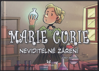 Lanuza, Tayra; Bayarri, Jordi - Marie Curie - Neviditelné záření