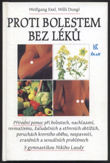 Exel, Wolfgang; Dungl, Willi - Proti bolestem bez léků