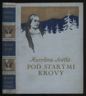 Světlá, Karolina - Pod starými krovy