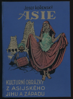Kořenský, Josef - Asie - Kulturní obrázky z Asijského jihu a západu