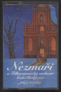 Nezmaři a Filharmonický orchestr České Budějovice - Nezmaři a filharmonický orchestr České Budějovice jak je neznáte (MC)