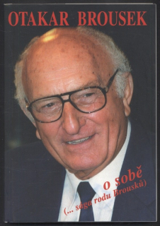 Brousek, Otakar - O sobě (... sága rodu Brousků)