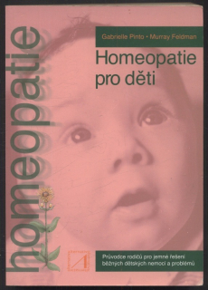 Pinto, Gabrielle; Feldman, Murray - Homeopatie pro děti