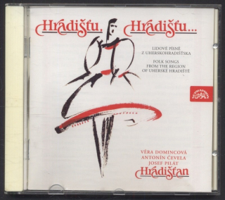 Věra Domincová, Antonín Čevela, Josef Pilát, Hradišťan - Hradišťu, Hradišťu... (CD)