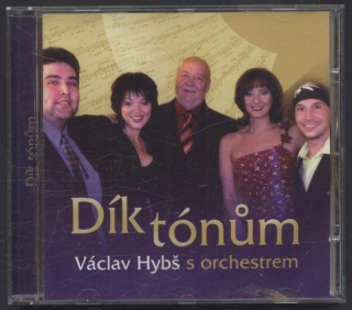 Václav Hybš s orchestrem, Tereza Duchková, Zdeněk Plech, Bohuš Matuš, Daniela Šinkorová, Kühnův dětský sbor, Jiří Chvála  - Dík tónům (CD)