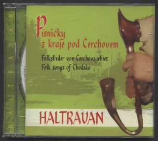 Haltravan - Písničky z kraje pod Čerchovem - Folkslieder von Čerchovsgebiet / Folk songs of Chodsko (CD)