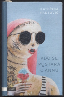 Pantovič, Kateřina - Kdo se postará o Annu