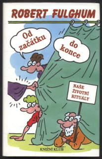 Fulghum, Robert - Od začátku do konce