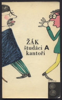 Žák, Jaroslav - Študáci a kantoři