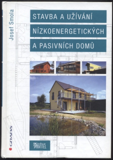 Smola, Josef - Stavba a užívání nízkoenergetických a pasivních domů