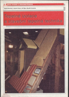 Novotný, Marek; Keim, Lubomír; Šála, Jiří; Svoboda, Zbyněk - Tepelné izolace a stavební tepelná technika