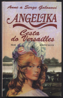 Golonová, Anne; Golon, Serge - Angelika : Cesta do Versailles
