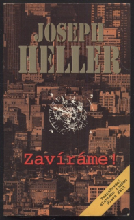 Heller, Joseph - Zavíráme!