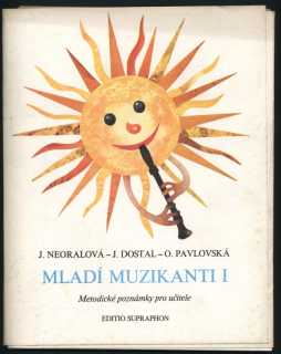 Neoralová, Jaroslav; Dostal, Jan; Pavlovská, Olga - Mladí muzikanti I - Knížka o hudbě pro 1. ročník LŠU