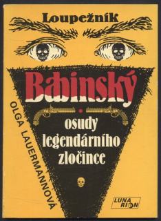 Lauermannová, Olga - Loupežník Babinský : Osudy legendárního zločince
