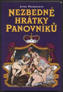 Přikrylová, Jitka - Nezbedné hrátky panovníků