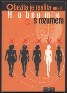 Málková, Iva; Kunová, Václava; Kudrna, Pavel a kol. - Obezita je realita aneb Hubneme s rozumem